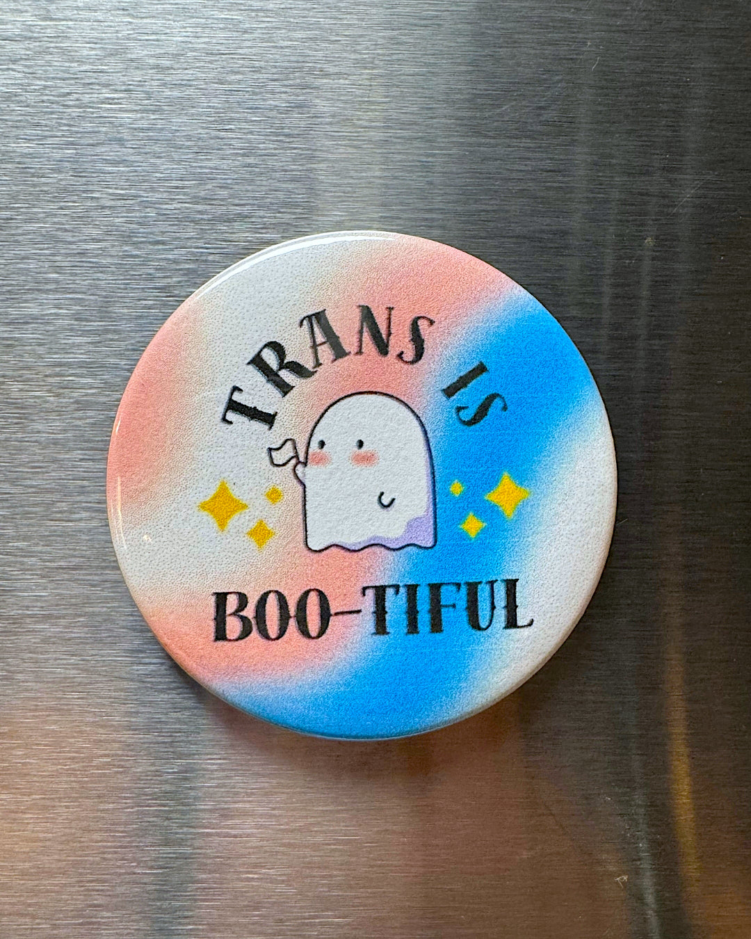 Trans is Boo-tiful Pin or Magnet