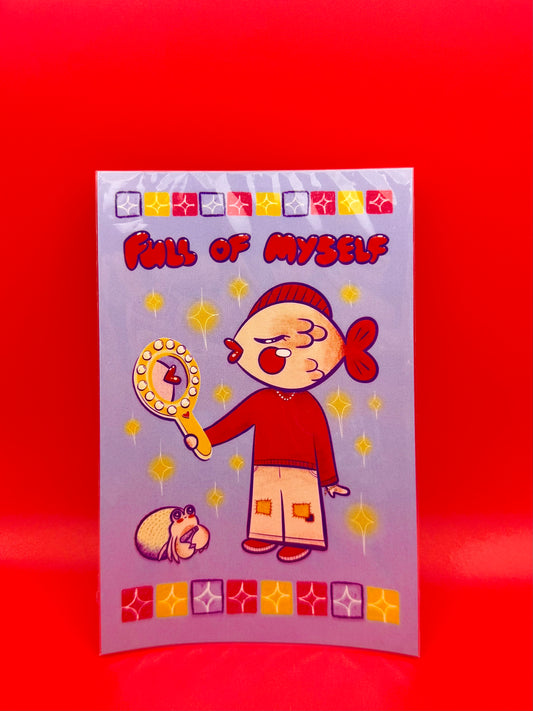 Full of Myself Print