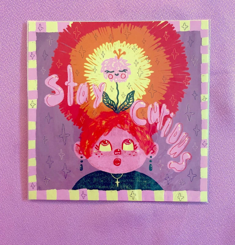 Stay Curious Print