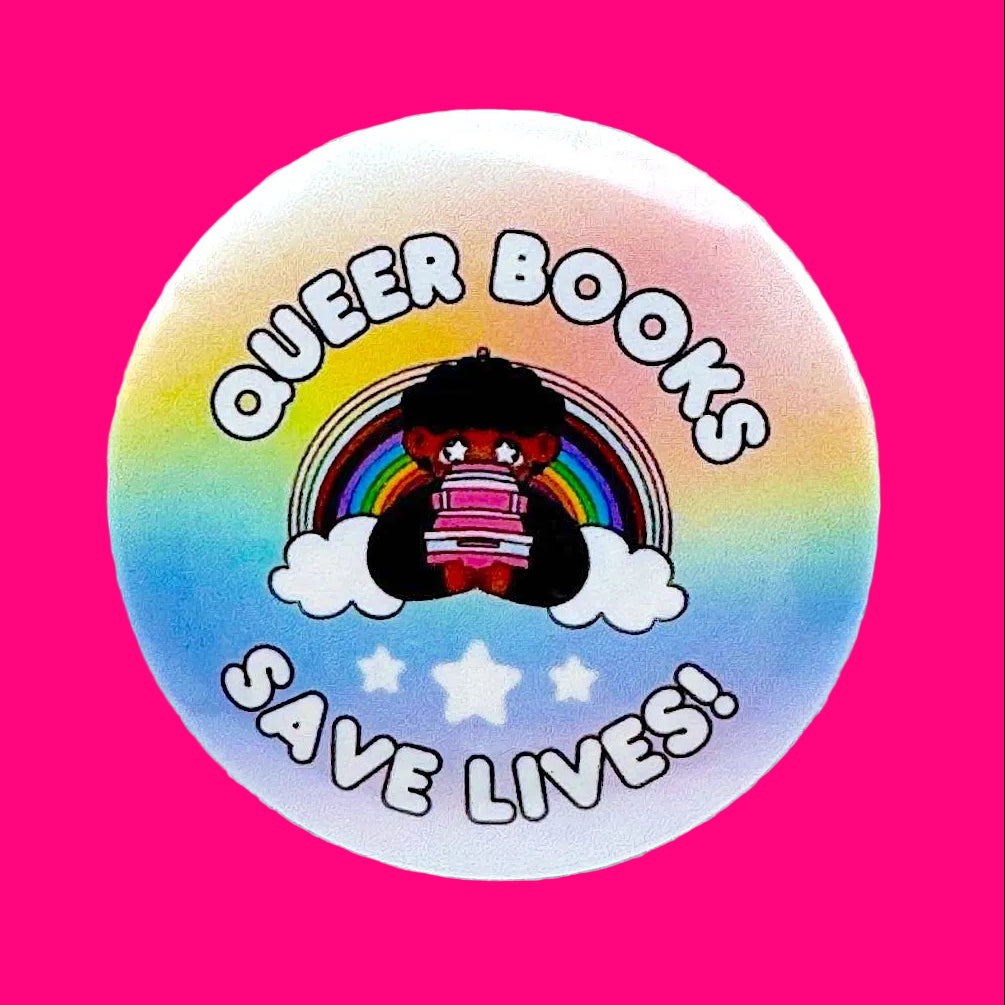 Queer/Trans Books Save Lives Pin or Magnet