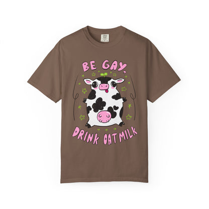 "Be Gay, Drink Oatmilk" Silly Cow T-Shirt