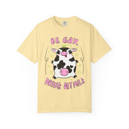 "Be Gay, Drink Oatmilk" Silly Cow T-Shirt