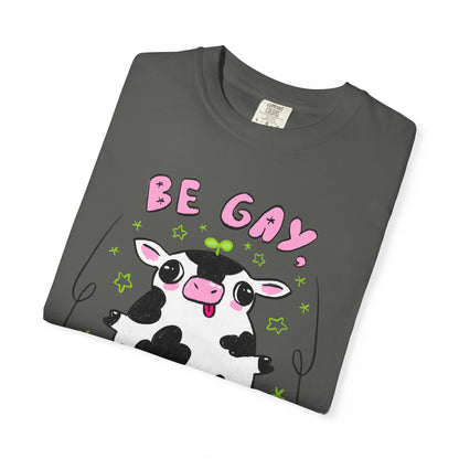 "Be Gay, Drink Oatmilk" Silly Cow T-Shirt