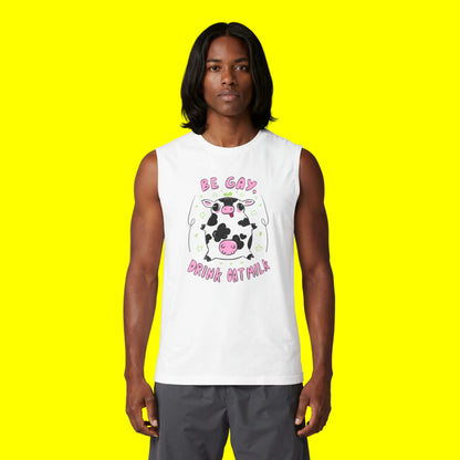 "Be Gay, Drink Oatmilk" Silly Cow Muscle Tank