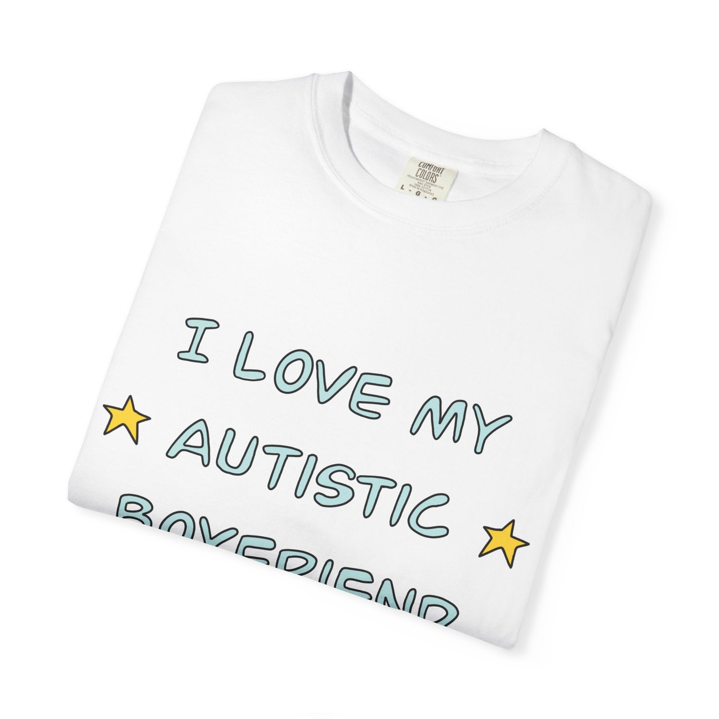 I Love My Autistic Boyfriend T-shirt