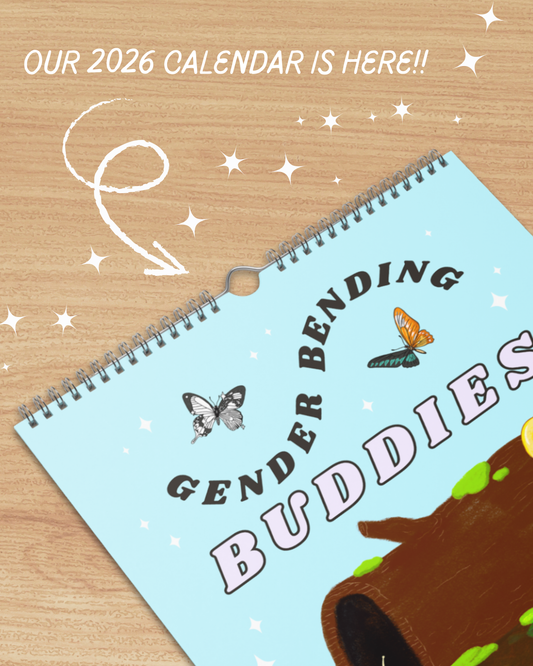 🦋🐌✨ 2026 Trans & Queer Gender Bending Buddies Calendar ✨🐌🦋 PRE-ORDER!