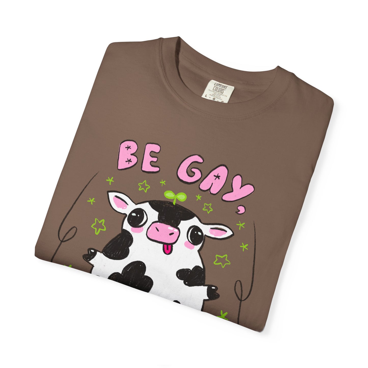 "Be Gay, Drink Oatmilk" Silly Cow T-Shirt