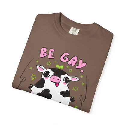 "Be Gay, Drink Oatmilk" Silly Cow T-Shirt