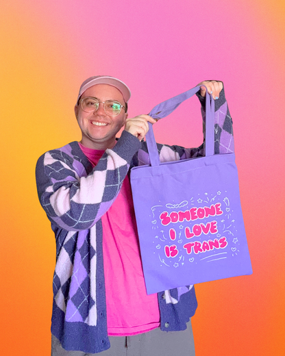 "Someone I Love Is Trans" Canvas Tote Bag