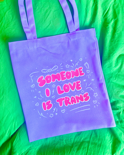 "Someone I Love Is Trans" Canvas Tote Bag