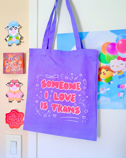 "Someone I Love Is Trans" Canvas Tote Bag