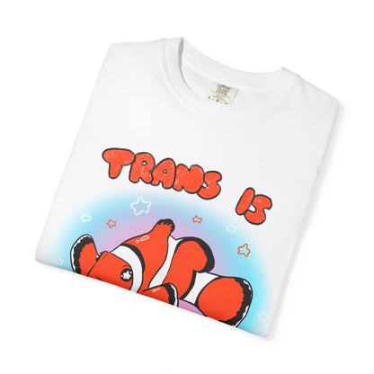 Trans is Natural Clownfish Colorful Ocean LGBTQ+ T-Shirt