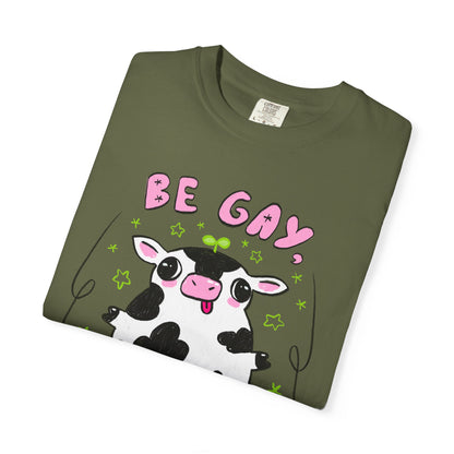 "Be Gay, Drink Oatmilk" Silly Cow T-Shirt