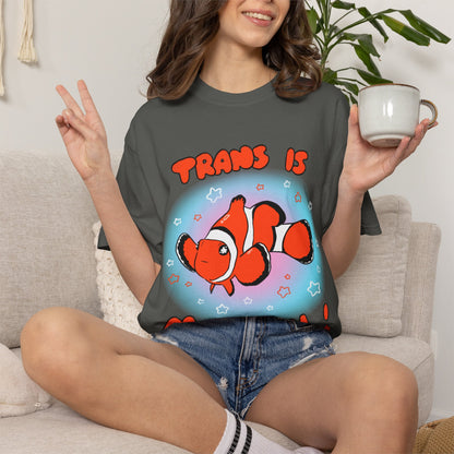 Trans is Natural Clownfish Colorful Ocean LGBTQ+ T-Shirt