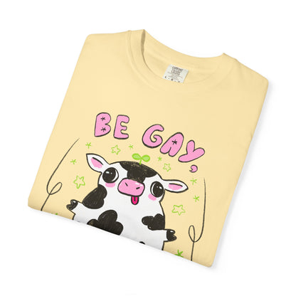"Be Gay, Drink Oatmilk" Silly Cow T-Shirt