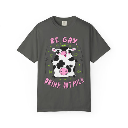"Be Gay, Drink Oatmilk" Silly Cow T-Shirt