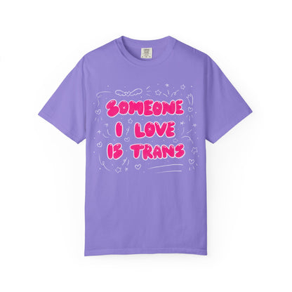 "Someone I Love Is Trans" Trans Ally T-Shirt