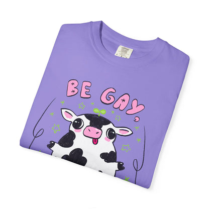 "Be Gay, Drink Oatmilk" Silly Cow T-Shirt