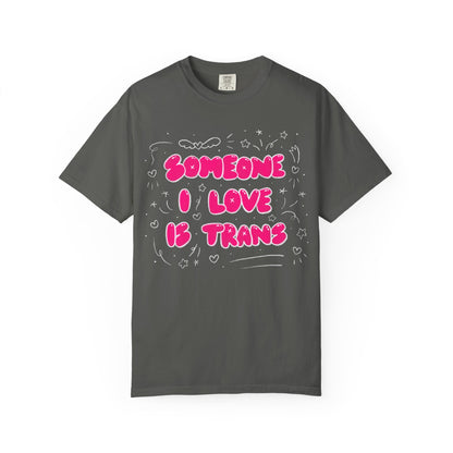 "Someone I Love Is Trans" Trans Ally T-Shirt