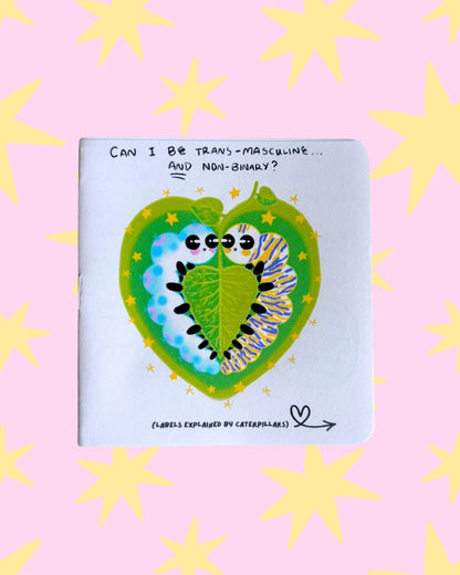 Trans-masculine Non-binary Caterpillar Zine