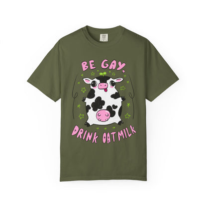 "Be Gay, Drink Oatmilk" Silly Cow T-Shirt