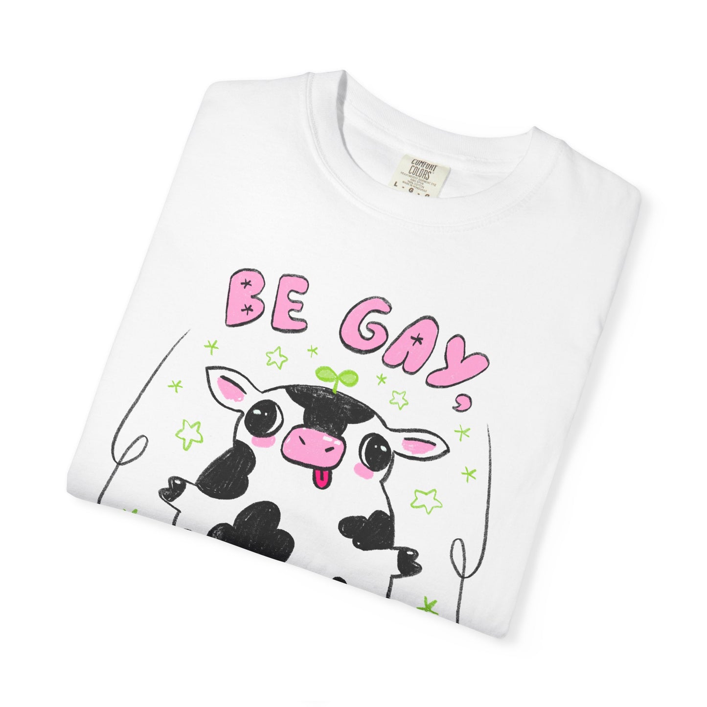 "Be Gay, Drink Oatmilk" Silly Cow T-Shirt