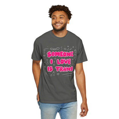 "Someone I Love Is Trans" Trans Ally T-Shirt